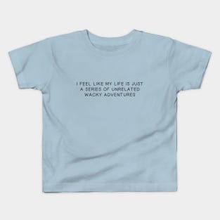 Unrelated Wacky Adventures Kids T-Shirt